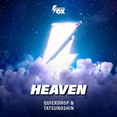 Quickdrop & Tatsunoshin - Heaven (Electric Fox)