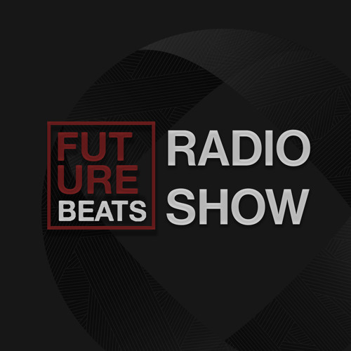 Future Beats Radio Show S03E07 (Live)