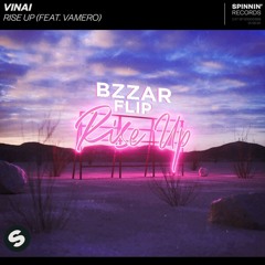 VINAI (Ft. Vamero) Rise Up (BZZAR FLIP)