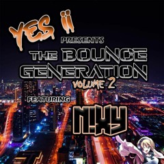 The Bounce Generation Volume 2 #DJ N!XY