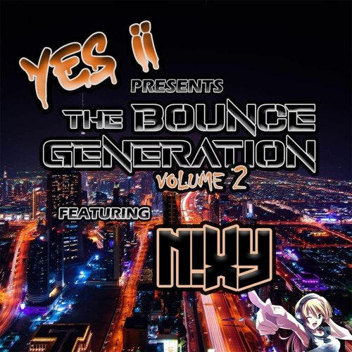 The Bounce Generation Volume 2 #DJ N!XY