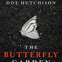 (ePub) Read The Butterfly Garden (The Collector Book 1) (EBOOK PDF)