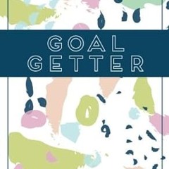 Download [ebook]$$ Goal Getter (A Productivity Journal): A Daily Goal Setting Planner and Organ