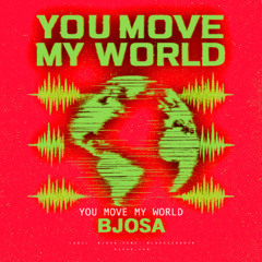 YOU MOVE MY WORLD