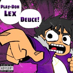 Deuce-PlayDohLex [Prod. Freezy x Rajaste]