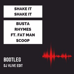 Make It Shake - Busta Rhymes (DJ VLIVE Bootleg) Free Download