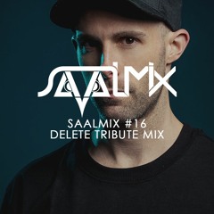 SAALMIX #16 - DELETE TRIBUTE MIX