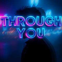 DYSMØRPH - TROUGH YOU (prod. by DYSMØRPH )
