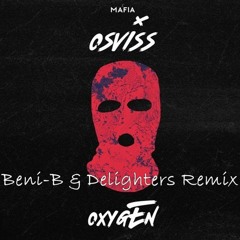 OSVISS - Oxygen (Beni-B & Delighters Remix)