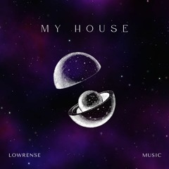 Lowrense - My House (Extended) FREE DOWNLOAD