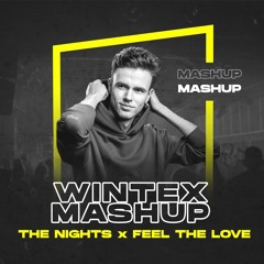 Avicii x Mike Williams - The Nights x Feel The Love (Wintex Mashup)