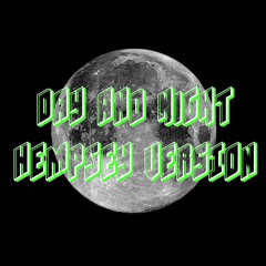 Day And Night (Hempsey Version)