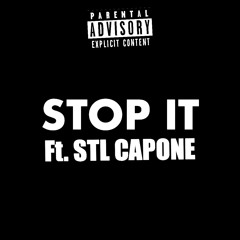 Stop it ft. STL Capone