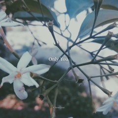 Only You (Slowed Down)