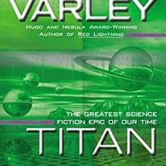 )! Titan Gaea, #1 by John Varley