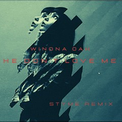 Winona Oak - He Don't Love Me (STYME Remix)