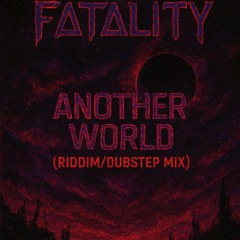 FataŁity-Another WørŁĐ [RiĐĐim mix]