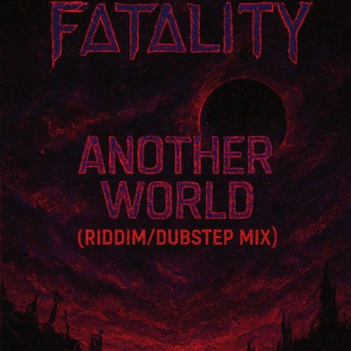 FataŁity-Another WørŁĐ [RiĐĐim mix]
