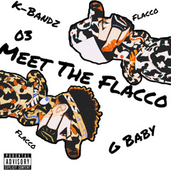 K-BANDZ FT G-BABY - MEET THE FLACCO