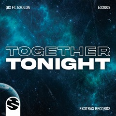 Gix ft. Exolda - Together Tonight [EXX009]