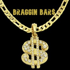BRAGGIN BAR$ (93 Til Infinity)