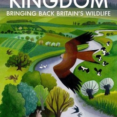 ⚡Read✔[PDF]  Wild Kingdom: Bringing Back Britain's Wildlife