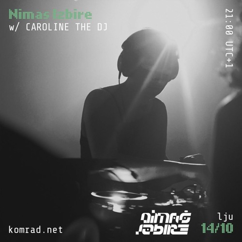 Nimaš Izbire 008 w/ Caroline the DJ