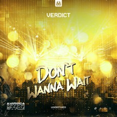 Verdict - Don't Wanna Wait