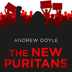 [READ] EBOOK 📗 The New Puritans: How the Religion of Social Justice Captured the Wes