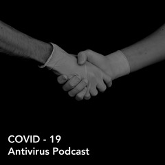 Covid 19 [Antivirus Podcast]