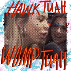 Hawk Tuah Womp Tuah (w/ SPACEKiD)