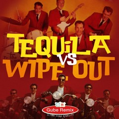 Tequila vs Wipe Out - The Ventures/The Champs (Gube Remix)