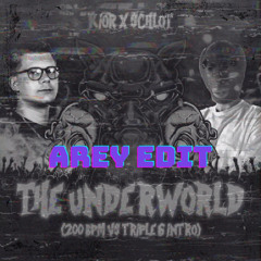 Schlot & Kior - The Underworld (AREY EDIT)