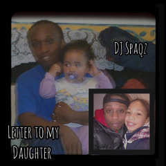 DJ Spaqz - Letter to My Daughter