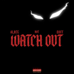 WATCH OUT - Nuff x Slate(Prod by HOT).mp3