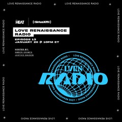 Love Renaissance Radio Ep.13 (Extended Mix)-- powered by SiriusXM The Heat