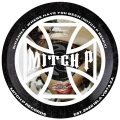 Rihanna - Where Have You Been (Mitch p remix) [FREE DOWNLOAD]