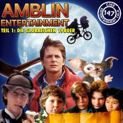 Folge 147 - Amblin Entertainment – Teil 1: Die glorreichen 1980er (Poltergeist, Gremlins, E.T.)