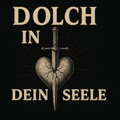Dolch in deiner Seele
