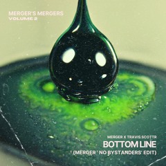 Merger - Bottom Line [Merger 'No Bystanders' Show Edit]
