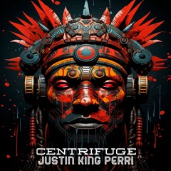 Justin King Perri - Centrifuge