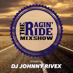 DJ Johnny Rivex - Ragin'Ride - November 2022