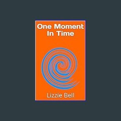 {pdf} 📖 One Moment In Time: Finn and Violet Escapade [EBOOK PDF]