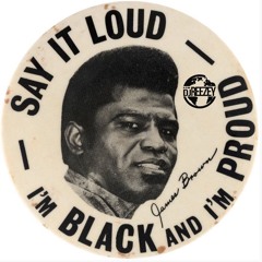 Say It Loud, I'm Black & I'm Proud (James Brown)