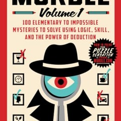 Télécharger eBook Murdle: Volume 1, 100 Elementary to Impossible Mysteries to Solve Using Logic, Skill, and the Power of Deduction PDF EPUB - Ta6Dc03H9Z