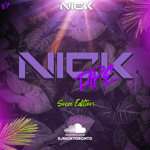NICKTAPE Volume 7 - SOCA EDITION