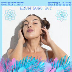 Drum Song Joy (Drum Song Dub Remix) [feat. ESTEL LUZ]
