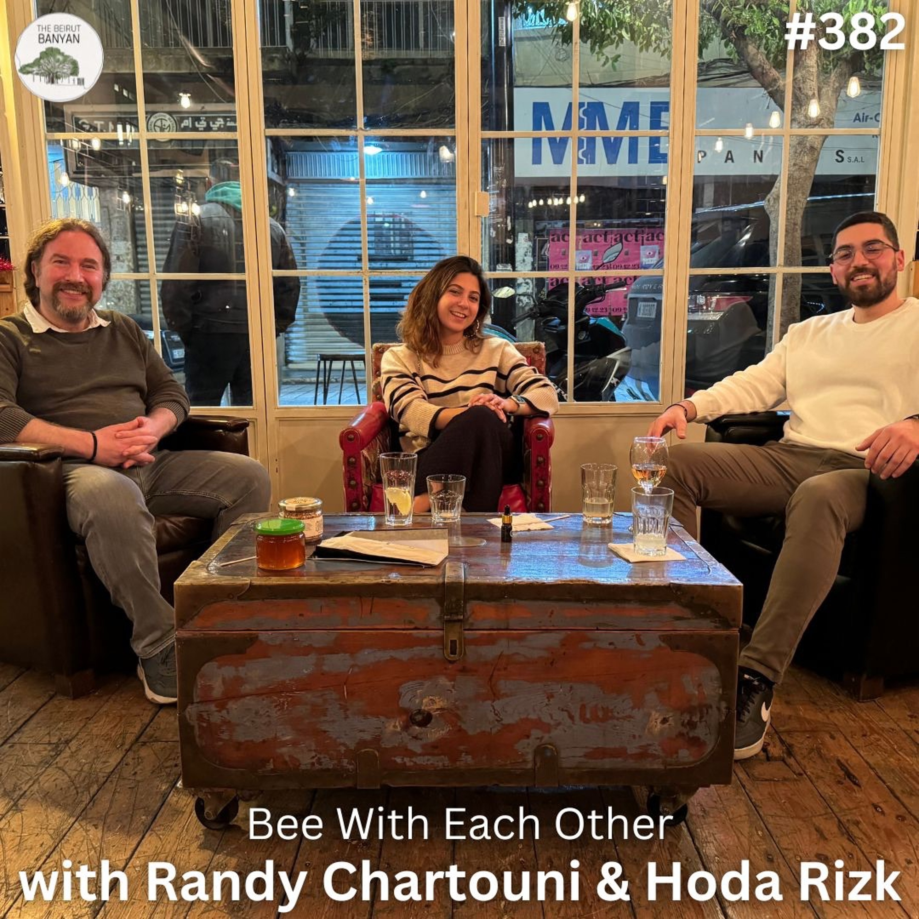 Ep.382: Bee With Each Other with Randy Chartouni & Hoda Rizk