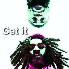 Get It (feat. King Pearl The III)