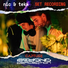 Tekx & Nic @ Capture┇Beyond Perception (13.01.23)